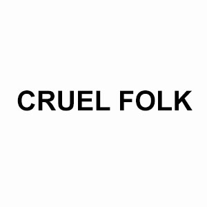 Cruel Folk