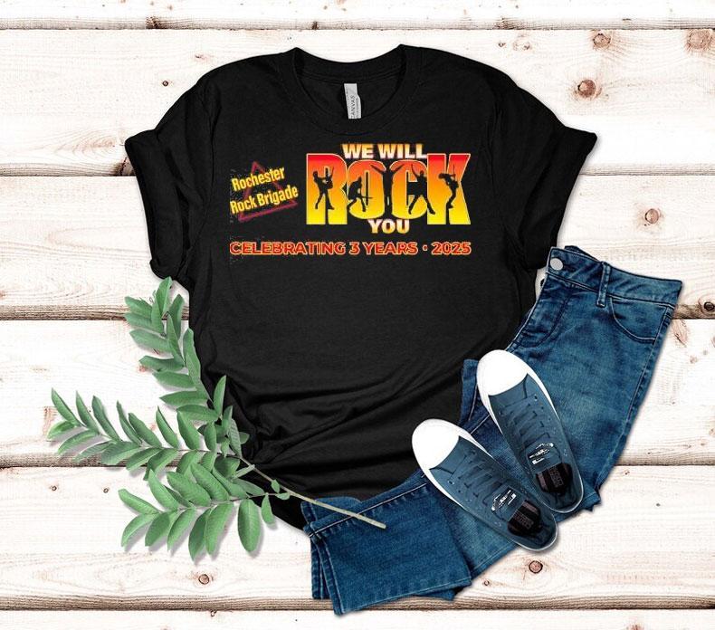 Rochester Rock Brigade Marks 3 Years With We Will Rock You T-shirt 4 Rochester Rock Brigade Marks Years With We Will Rock You Tshirt