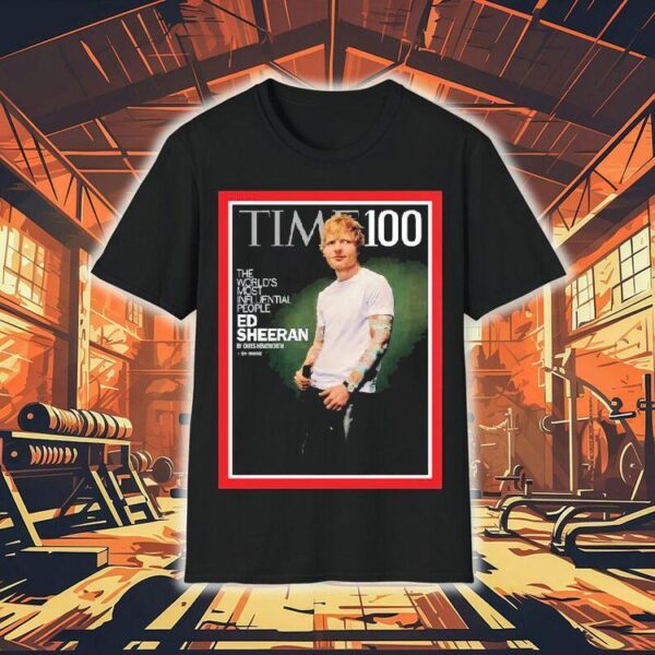 Ed Sheeran featured in Time 100 influential list for 2025 tshirt