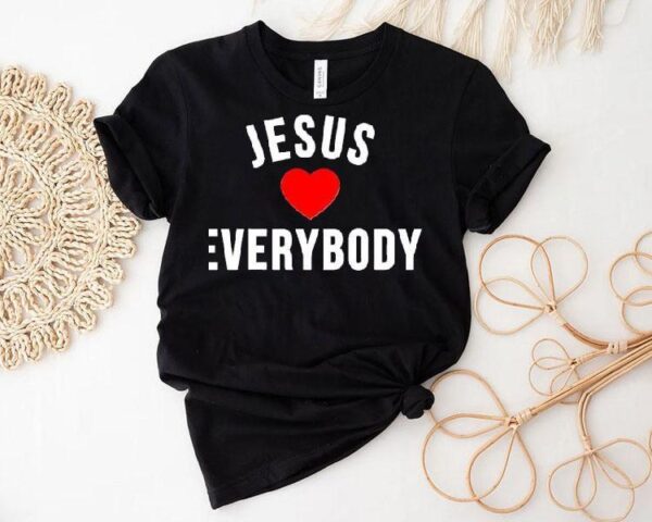 Everyone Is Loved By Jesus T-shirt
