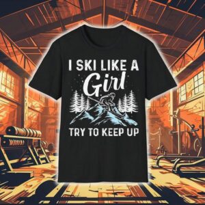 Proudly Skiing Like A Girl Show Your Skills T-Shirt
