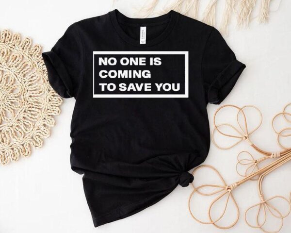 You Hold The Power To Rescue Yourself T-shirt