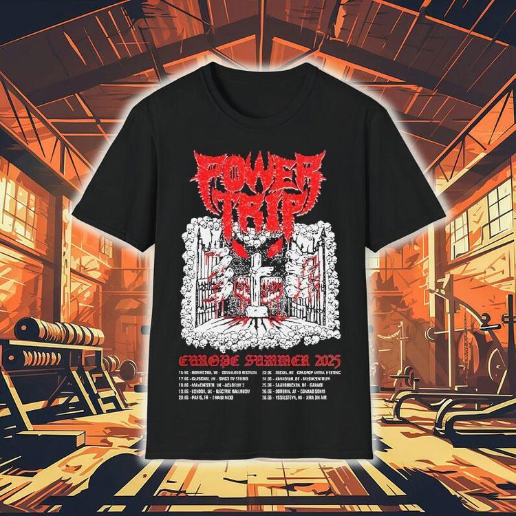 Euro summer 2025 tour power trip dates tshirt 4 Euro Summer Tour Power Trip Dates T Tshirt