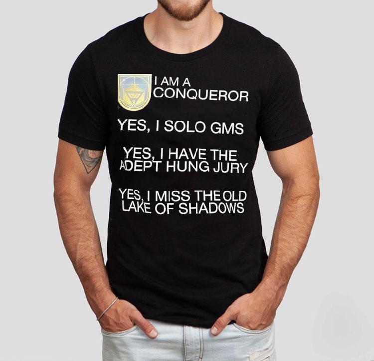 I conquered GMs alone and earned adept hung jury but still miss classic lake of shadows t-shirt 4 I Conquered Gms Alone And Earned Adept Hung Jury But Still Miss Classic Lake Of Shadows Tshirt