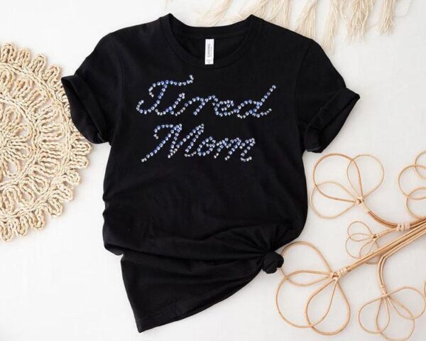 Sparkling design for busy moms t-shirt