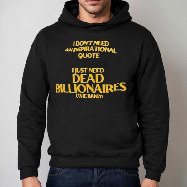 Forget motivational sayings this band t-shirt says it all