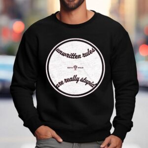 Why Unspoken Rules Make No Sense Sweatshirt