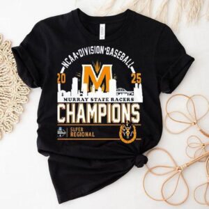 2025 Ncaa Division Baseball Murray State Racers Omaha Super Regional Champions Shirt