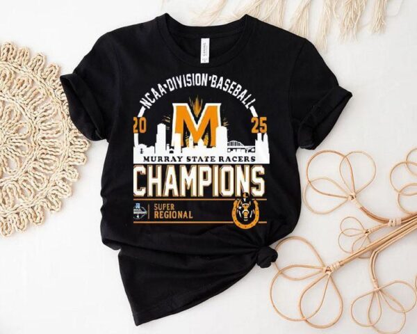 2025 Ncaa Division Baseball Murray State Racers Omaha Super Regional Champions Shirt
