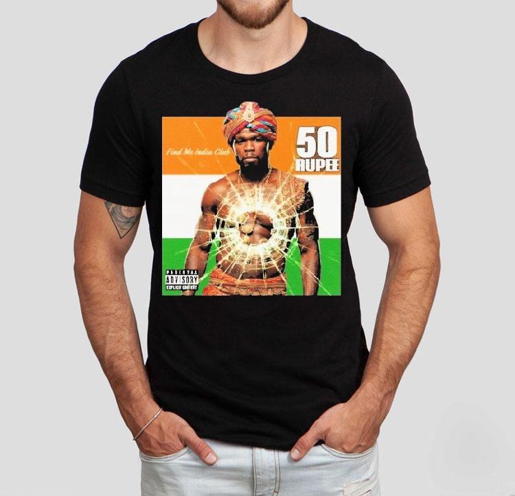 50 Cent Find Me India Club Rupee Shirt 4 Cent Find Me India Club Rupee Tshirt