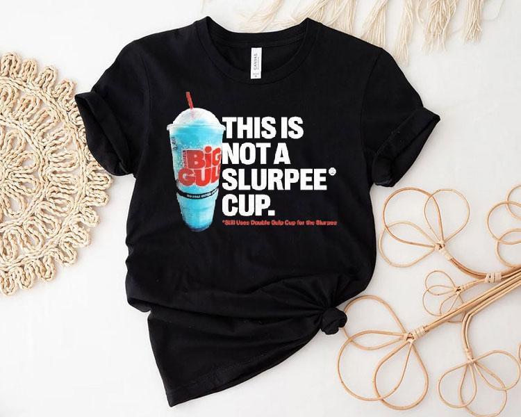 7 Eleven This Is Not A Slurpee Cup Still Uses Double Gulp Cup For The Slurpee Shirt 4 Eleven This Is Not A Slurpee Cup Still Uses Double Gulp Cup For The Slurpee Tshirt
