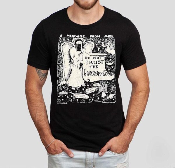 A Message From God Do Not Trust The Government Shirt