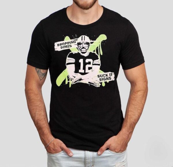 Aaron Rodgers Dropping Dimes Suck It Signs Shirt