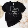 Add Beans In Chili Texas Map Shirt