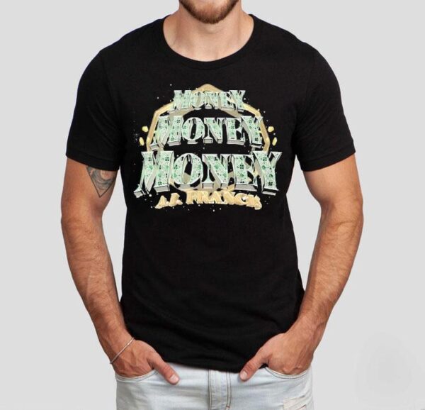 Aj Francis Money Money Money Shirt