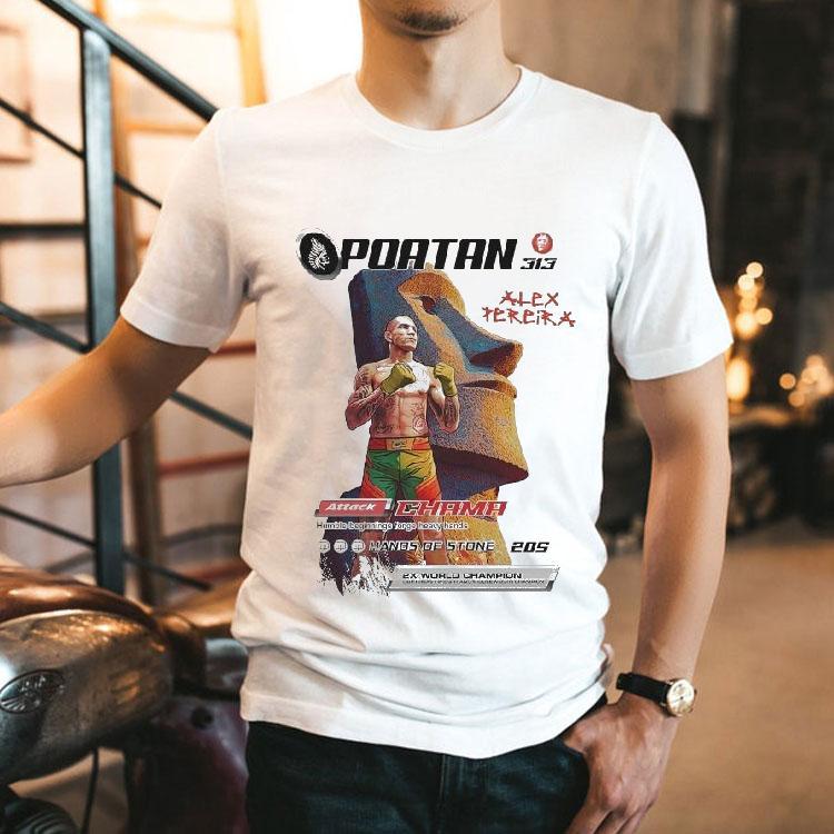 Alex Pereira Poatan 2x World Champion Light Heavyweight And Middleweight Champion Chama Attack Shirt 2 Alex Pereira Poatan X World Champion Light Heavyweight And Middleweight Champion Chama Attack Tshirt