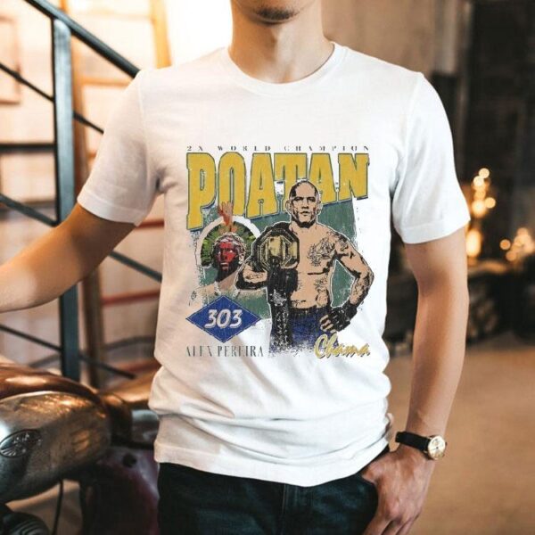 Alex Pereira Poatan 303 3x World Champion Shirt