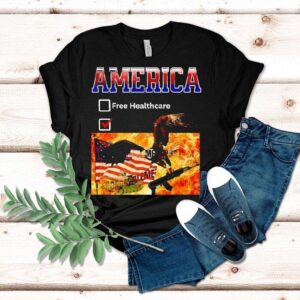 America Free Healthcare In War Shirt