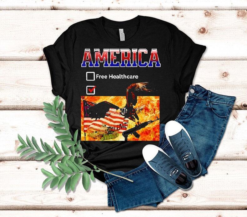 America Free Healthcare In War Shirt 4 America Free Healthcare In War Tshirt