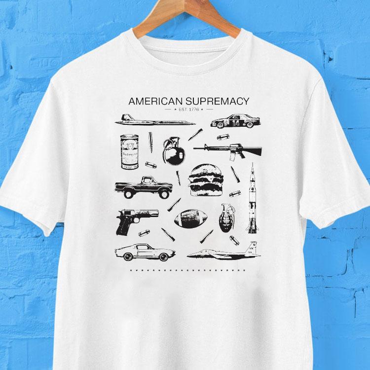 American Supremacy Est 1776 Shirt 2 American Supremacy Est Tshirt