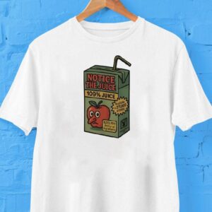Apple Notice The Juice 109 Percent Juice Shirt