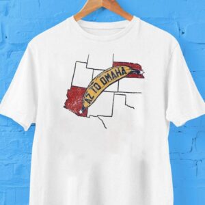 Arizona To Omaha Shirt