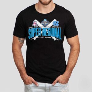 Arizona Vs North Carolina Ncaa Division I Baseball Super Regional The Greatest Show On Dirt 2025 Shirt