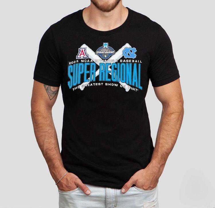Arizona Vs North Carolina Ncaa Division I Baseball Super Regional The Greatest Show On Dirt 2025 Shirt 4 Arizona Vs North Carolina Ncaa Division I Baseball Super Regional The Greatest Show On Dirt Tshirt