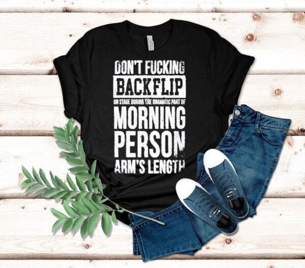 Arm’s Length Don’t Flipping Backflip Shirt