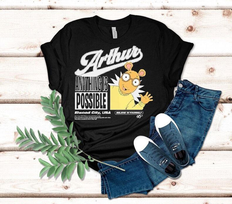 Arthur Anything Is Possible Elwood City Usa Believe In Yourself Shirt 4 Arthur Anything Is Possible Elwood City Usa Believe In Yourself Tshirt