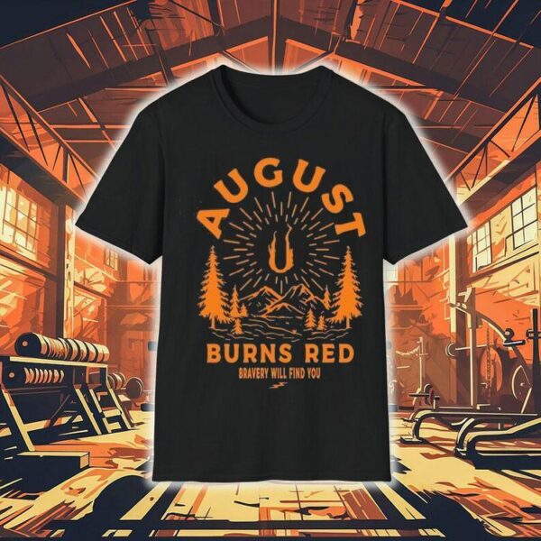 August Burns Red Bravery Will Find You Shirt