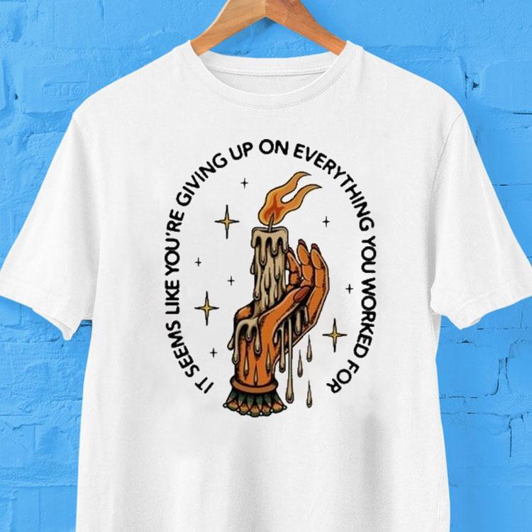 August Burns Red It Seems Like You're Giving Up On Everything You Worked For Composure Hand Holding Candle Lyric Shirt 2 August Burns Red It Seems Like You Re Giving Up On Everything You Worked For Composure Hand Holding Candle Lyric Tshirt
