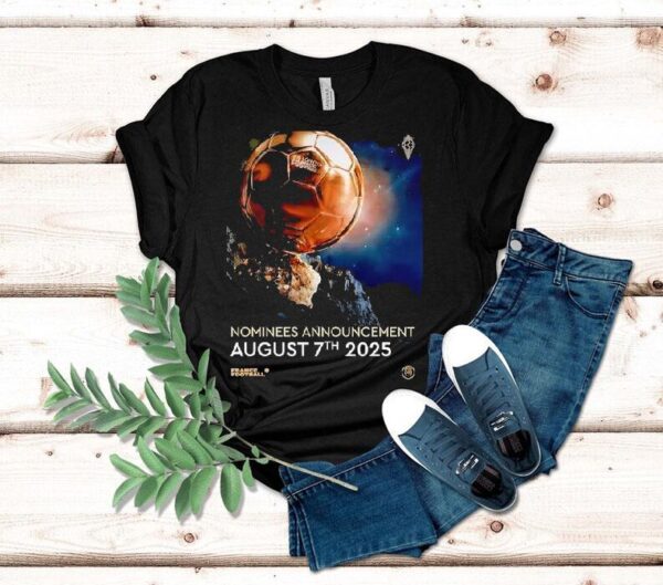 Ballon D’or Nominees Announcement August 7th 2025 Shirt