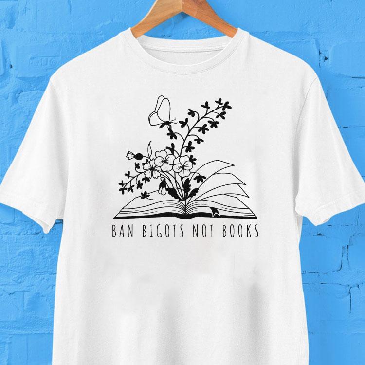 Ban Bigots Not Books Shirt 2 Ban Bigots Not Books Tshirt
