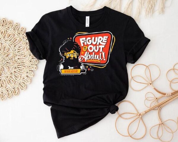Baradar Figure It Out Abdul Shirt