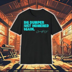 Big Dumper Just Homered Again Cal Raleigh Signature Shirt