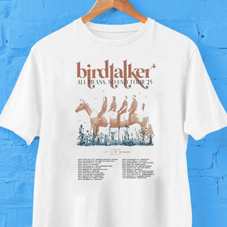 Birdtalker All Means, No End Tour 2025 Dates Shirt 2 Birdtalker All Means No End Tour Dates Tshirt