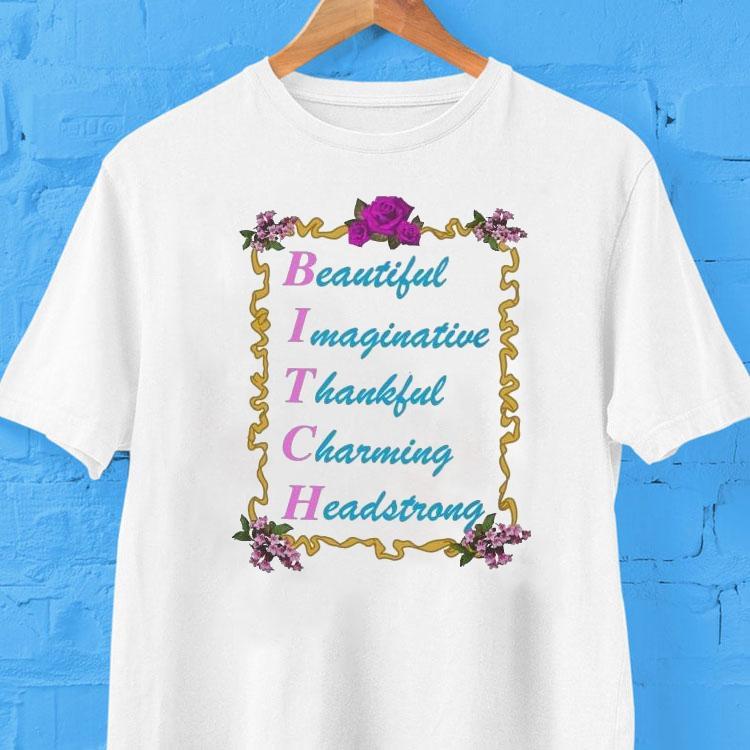 Bitch Beautiful Imaginative Thankful Charging Headstrong Shirt 2 Bitch Beautiful Imaginative Thankful Charging Headstrong Tshirt