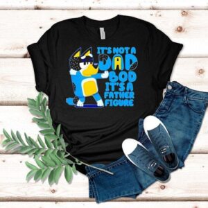 Bluey It’s Not A Dad Bod Its A Father Figure Shirt
