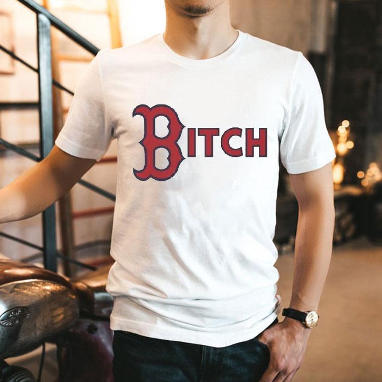 Boston Red Sox Bitch Shirt 2 Boston Red Sox Bitch Tshirt