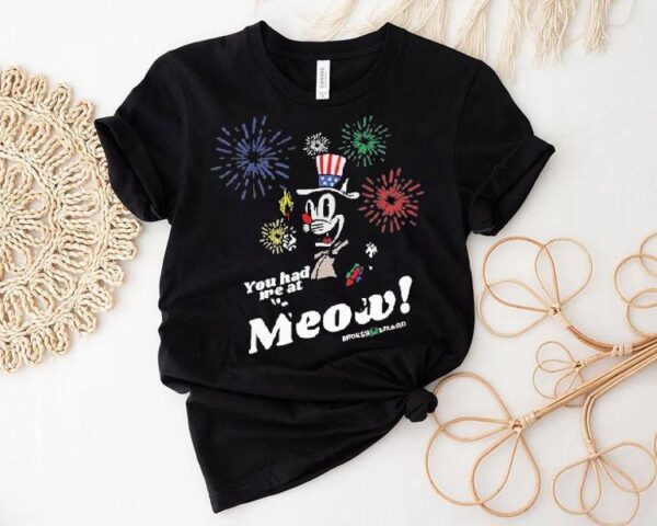 Broken Lizard You Had Me At Meow Shirt