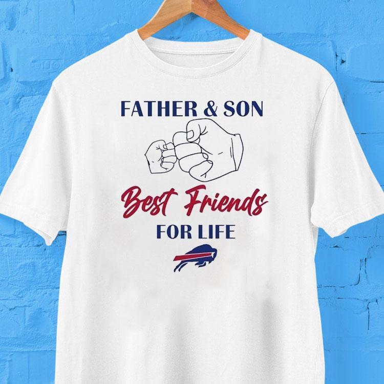 Buffalo Bills Father And Son Best Friends For Life Father's Day Shirt 2 Buffalo Bills Father And Son Best Friends For Life Father S Day Tshirt