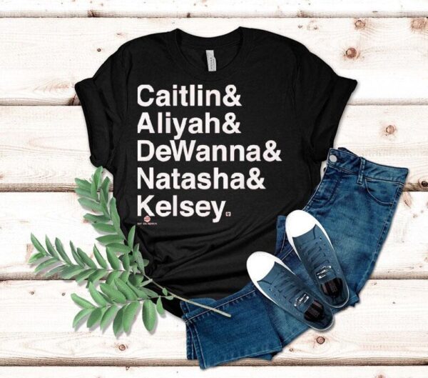 Caitlin And Aliyah And Dewanna And Natasha And Kelsey Shirt