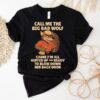 Call Me The Big Bad Wolf Cause I’m All Puffed Up And Ready To Blow Down Her Back Door Shirt