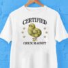 Certified Chick Magnet Duck Shirt