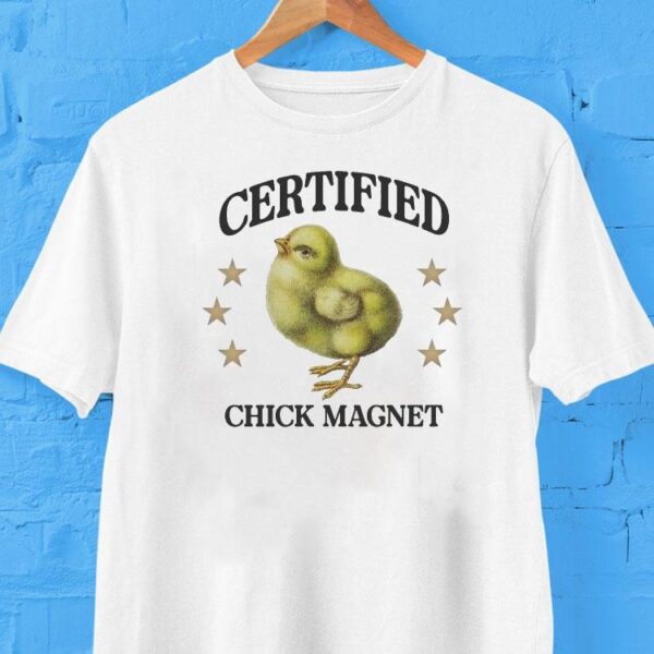 Certified Chick Magnet Duck Shirt