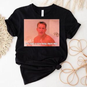 Chandler Bing Friends I’ve Had A Very Long, Hard Day Shirt