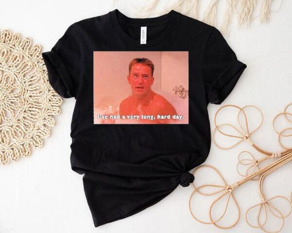 Chandler Bing Friends I’ve Had A Very Long, Hard Day Shirt