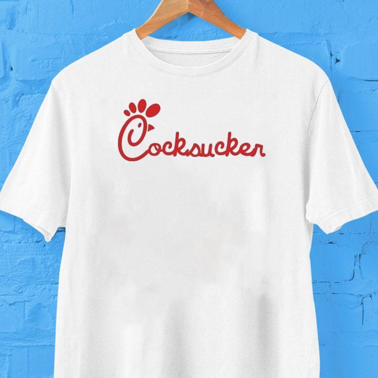 Chick-fil-a Cocksucker Shirt 2 Chick Fil A Cocksucker Tshirt