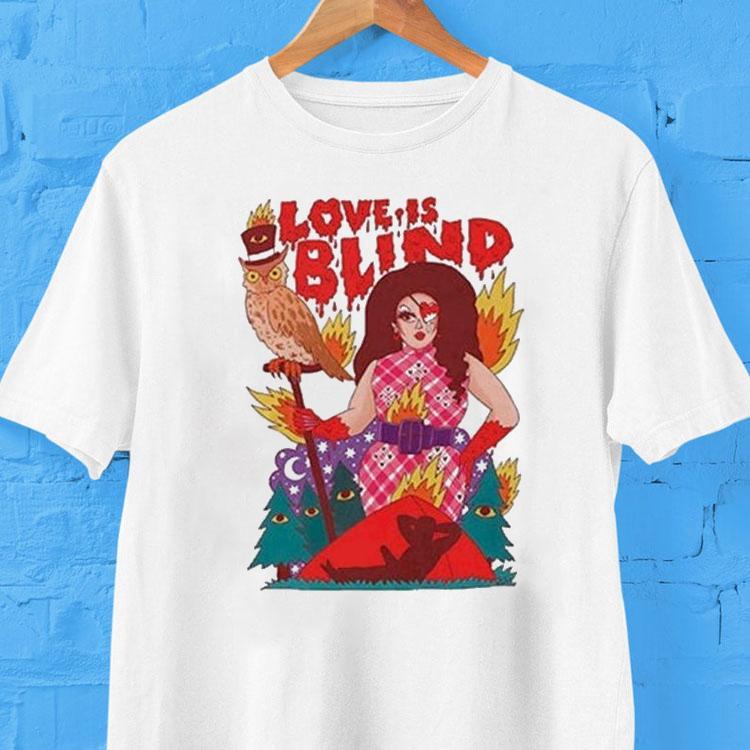 Choriza Drag Love Is Blind Shirt 2 Choriza Drag Love Is Blind Tshirt